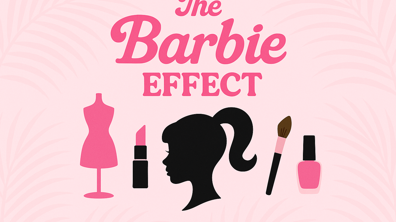 The Barbie Effect: How the Doll Has inspires us for generations on Fashion, Makeup and Nail art